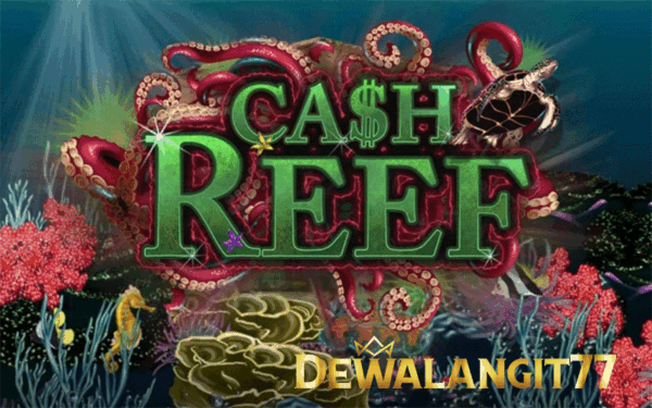 Langkah Sederhana Meraih Kemenangan Cash Reef