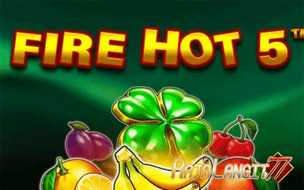 Petunjuk Menang Permainan Terpopuler Game Fire Hot 5