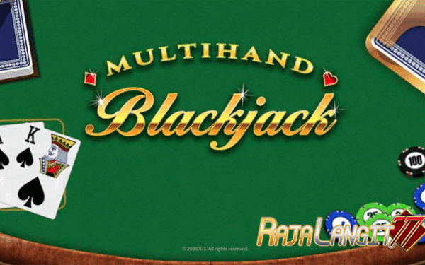 Cara Paling Manjur Menang Main Game Multihand Blackjack